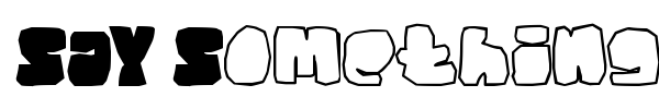 SAY Something!!! font preview